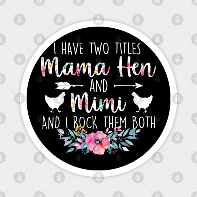 I Have Two Titles Mama Hen And Mimi Magnet by neonatalnurse